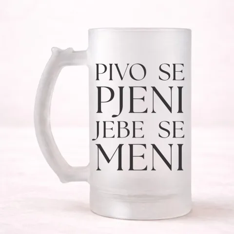 Pivo se pjeni jebe se meni - Krigla – proizvod sa printom