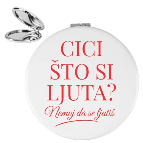 Cici što si ljuta? - Ogledalce – proizvod sa printom