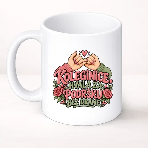 Koleginice, hvala za podršku bez drame - Šolja Classic