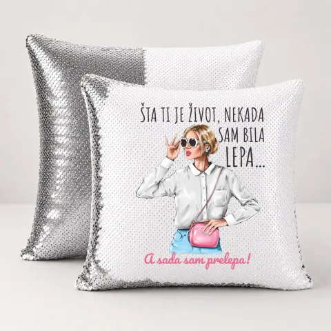 Sta ti je zivot nekad sam bila lepa sad prelepa - Jastuk magični