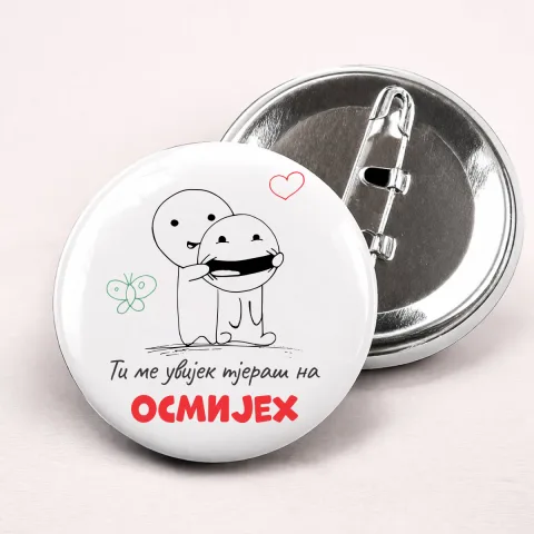 Ti me uvijek tjeraš na osmijeh 2 - Bedževi – proizvod sa printom