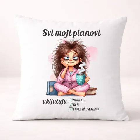 Svi moji planovi ukljucuju spavanje kafu - Jastuk