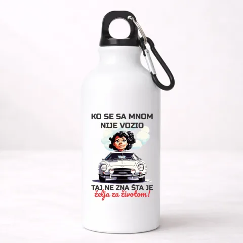 Ko se sa mnom nije vozio taj ne zna šta je želja za životom - Aluminijumska boca