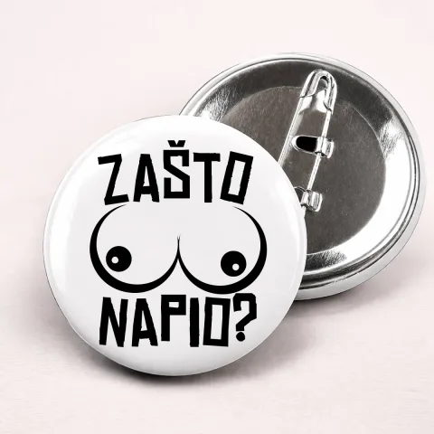 Zašto sise napio - Bedževi