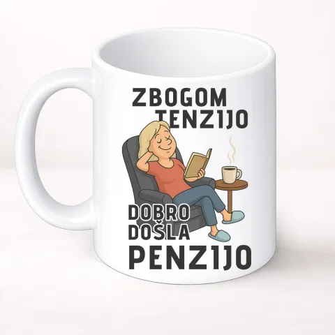 Zbogom tenzijo dobro došla penzijo 1 - Šolja Classic