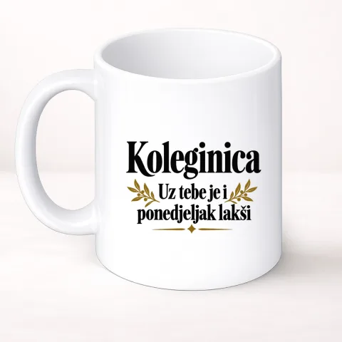Koleginica — Uz tebe je i ponedjeljak lakši - Šolja Classic