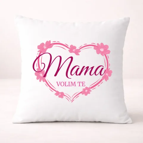 Mama volim te! - Jastuk – izdelek sa printom
