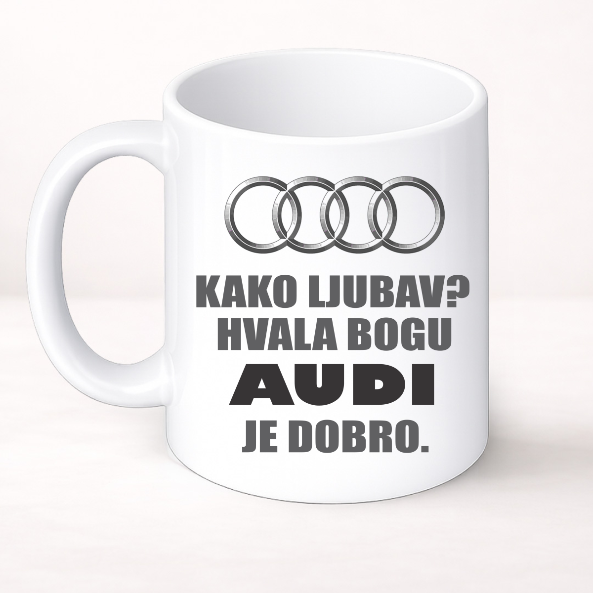 Kako ljubav? Hvala bogu AUDI je dobro - Šolja Classic – prikaz proizvoda