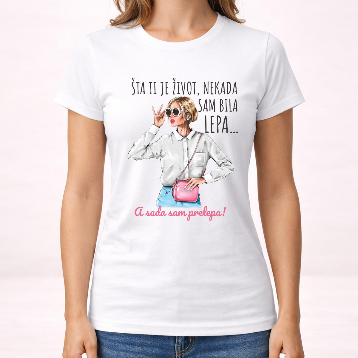 Sta ti je zivot nekad sam bila lepa sad prelepa - Majica - Ženska – prikaz izdelka
